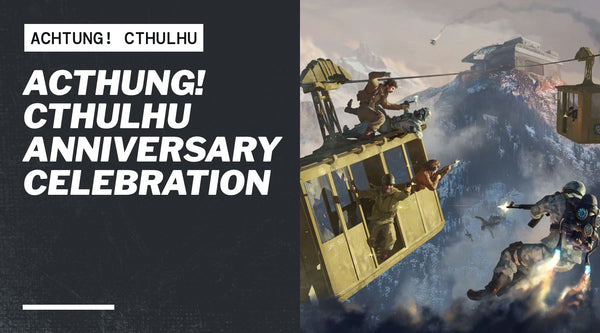 Achtung! Cthulhu Anniversary Celebration!
