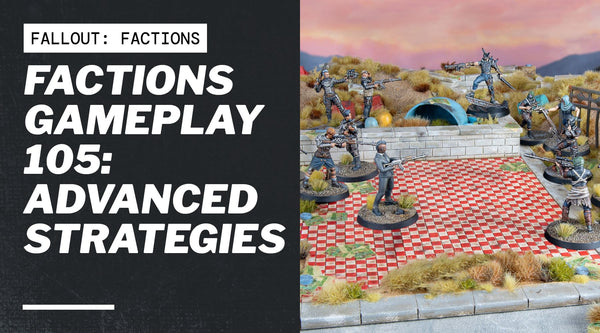 Factions Gameplay 105: Advanced Strategies