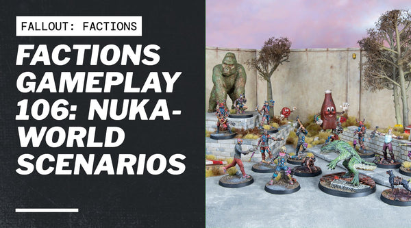 Factions Gameplay 106: Nuka-World Scenarios