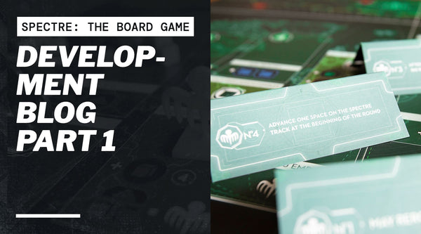 SPECTRE: The Board Game - Development Blog 1