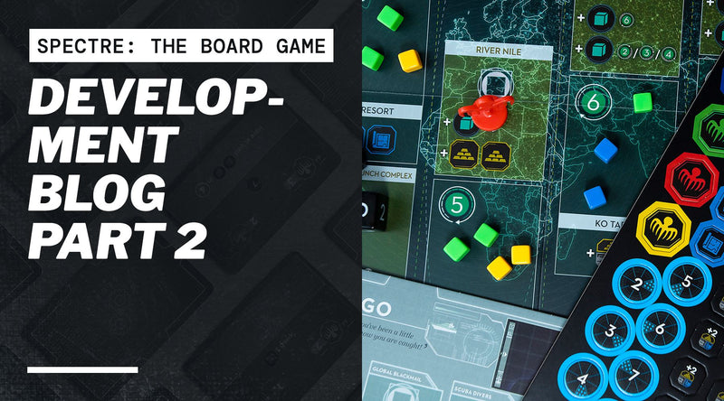 SPECTRE: The Board Game - Development Blog 2