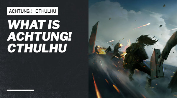 What is Achtung! Cthulhu